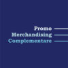 Promo Merchandising Complementare