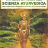 Un pratico approccio alla scienza ayurvedica