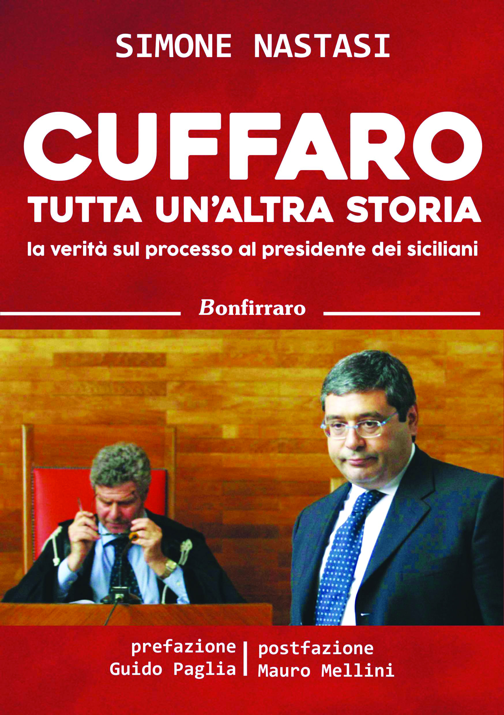 IL LIBRO: CUFFARO TUTTA UN’ALTRA STORIA – la verità sul processo al presidente dei siciliani