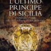 L’ultimo principe di Sicilia (ebook)