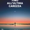 Fino all’ultima carezza