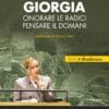 Giorgia, onorare le radici pensare il domani