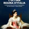 L’ultima regina d’Italia