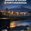 Sangue & drogra a Fontanarossa